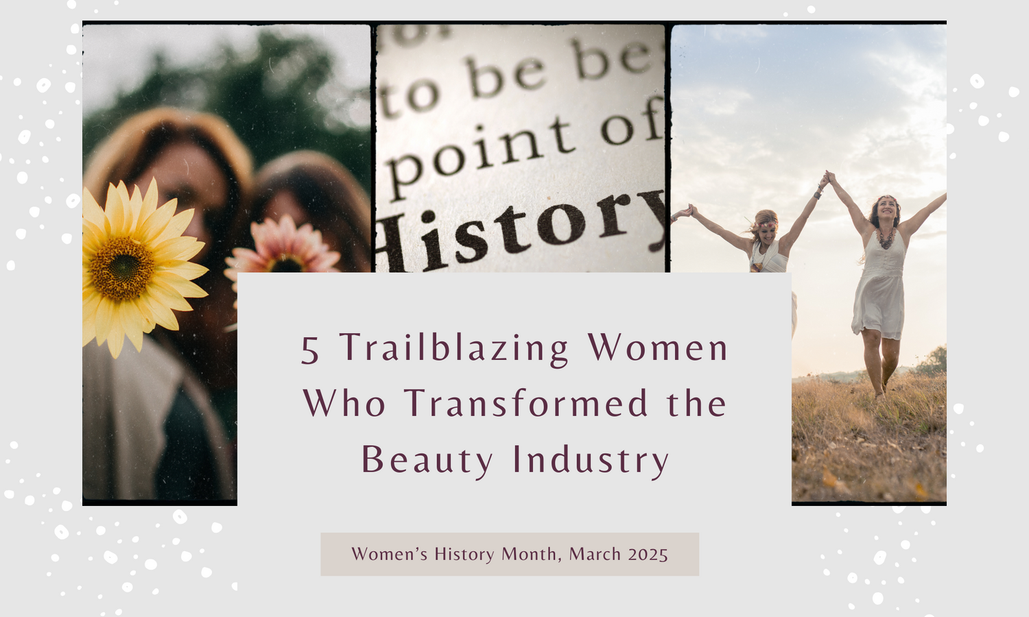 Graphic for Women's History Month 2025 featuring images of women, history text, and joyful moments